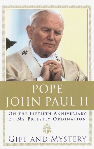 Gift and mystery - Pope John Paul II - Livros - Image Books - 9780385493710 - 20 de abril de 1999