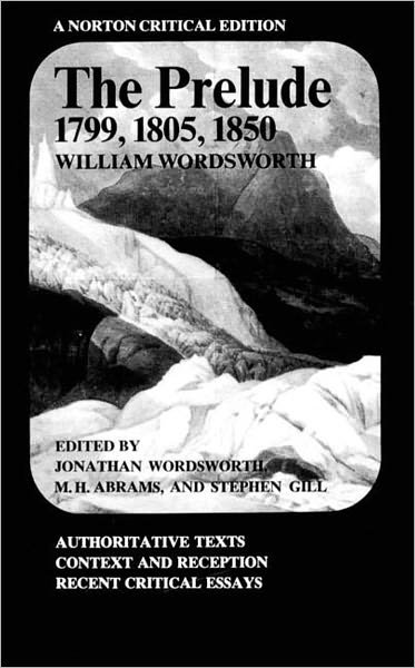Cover for William Wordsworth · The Prelude: 1799, 1805, 1850: A Norton Critical Edition - Norton Critical Editions (Pocketbok) [Critical edition] (1979)
