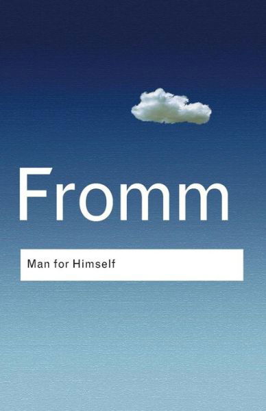Cover for Erich Fromm · Man for Himself: An Inquiry into the Psychology of Ethics - Routledge Classics (Pocketbok) (2003)