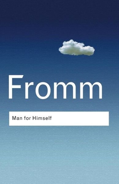 Cover for Erich Fromm · Man for Himself: An Inquiry into the Psychology of Ethics - Routledge Classics (Paperback Book) (2003)