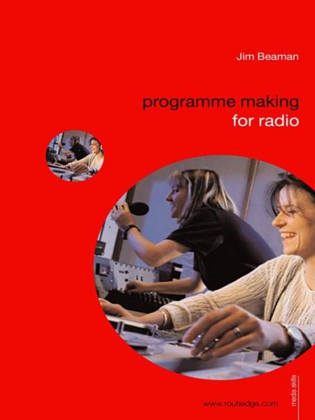 Cover for Beaman, Jim (University of Gloucestershire, UK) · Programme Making for Radio - Media Skills (Gebundenes Buch) (2006)