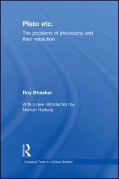 Cover for Roy Bhaskar · Plato Etc: Problems of Philosophy and their Resolution - Classical Texts in Critical Realism Routledge Critical Realism (Innbunden bok) (2009)