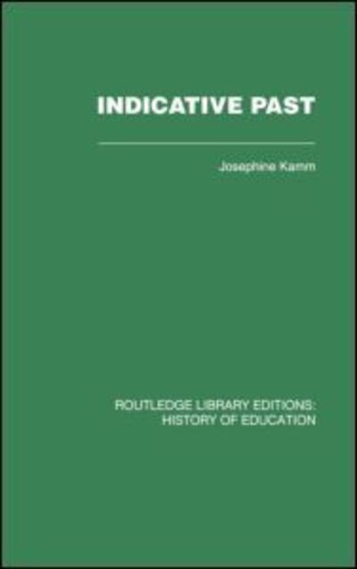 Cover for Josephine Kamm · Indicative Past: A Hundred Years of the Girls' Public Day School Trust (Paperback Book) (2014)