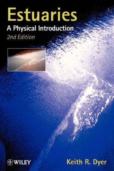 Cover for Dyer, Keith R. (University of Plymouth, UK) · Estuaries: A Physical Introduction (Paperback Book) (1997)
