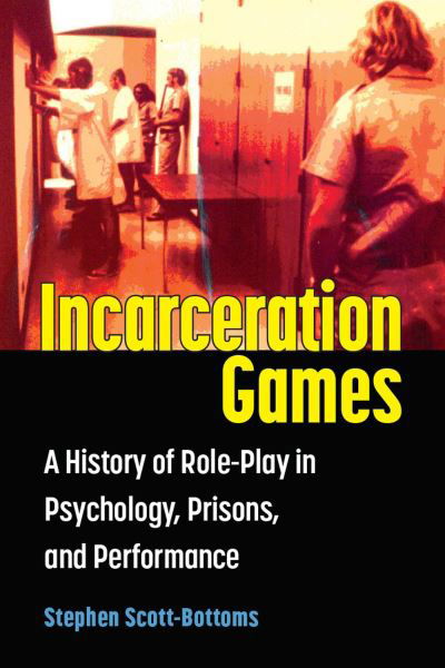 Cover for Stephen J. Scott-Bottoms · Incarceration Games (Book) (2024)