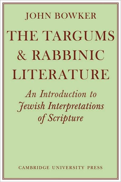 Cover for John Bowker · The Targums and Rabbinic Literature: An Introduction to Jewish Interpretations of Scripture (Paperback Book) (2009)