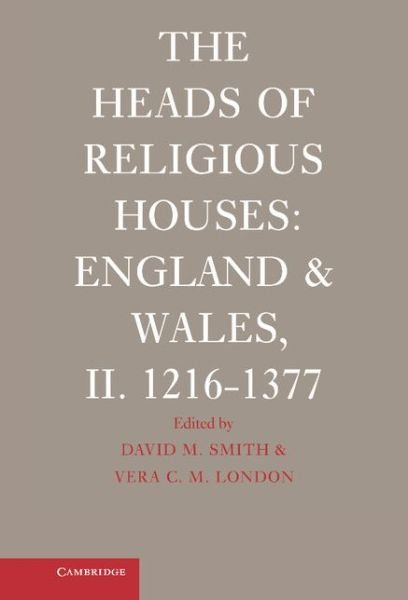 The Heads of Religious Houses: England and Wales, II. 1216–1377 - The Heads of Religious Houses 3 Volume Hardback Set - David Knowles - Bücher - Cambridge University Press - 9780521802710 - 9. August 2001