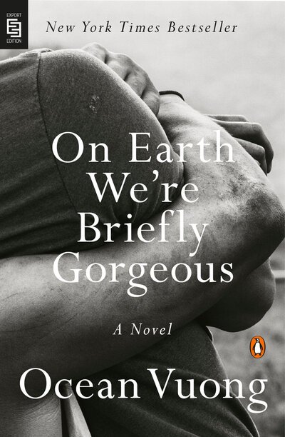 Cover for Ocean Vuong · On Earth We're Briefly Gorgeous: A Novel (Pocketbok)