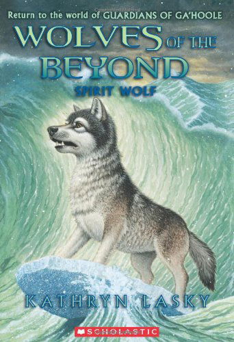 Cover for Kathryn Lasky · Wolves of the Beyond #5: Spirit Wolf (Paperback Book) (2013)