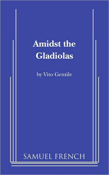 Cover for Vito Gentile · Amidst the Gladiolas (Paperback Book) (2010)