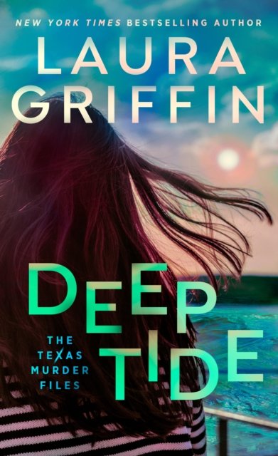 Cover for Laura Griffin · Deep Tide - The Texas Murder Files (Paperback Bog) (2023)