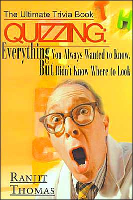 Cover for Ranjit Thomas · Quizzing: Everything You Always Wanted to Know but Didn't Know Where to Look (The Ultimate Trivia Book) (Paperback Book) (2000)