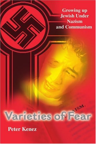 Cover for Peter Kenez · Varieties of Fear: Growing Up Jewish Under Nazism and Communism (Taschenbuch) (2001)