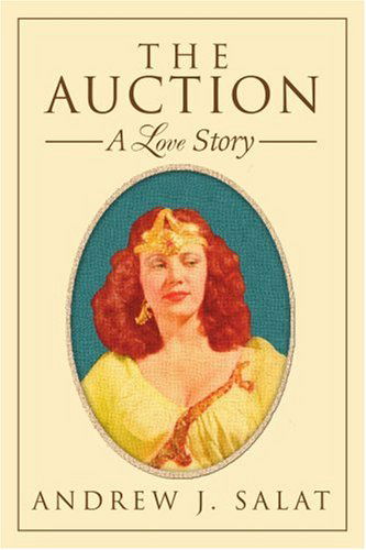 Cover for Andrew Salat · The Auction: a Love Story (Paperback Book) (2005)