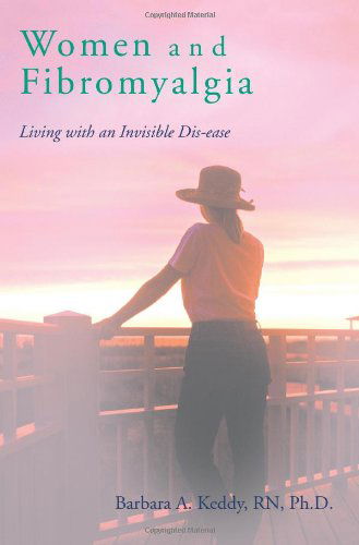 Cover for Barbara Keddy · Women and Fibromyalgia: Living with an Invisible Dis-ease (Paperback Book) (2007)