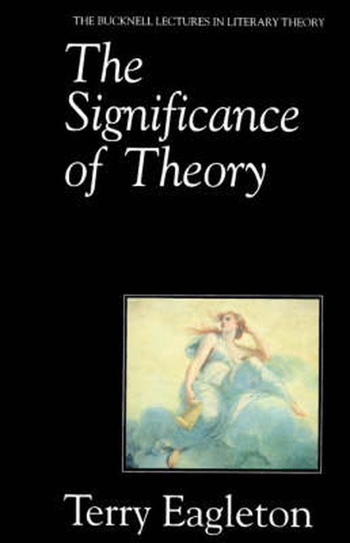 Cover for Eagleton, Terry (University of Manchester) · The Significance of Theory - Bucknell Lectures in Literary Theory (Paperback Book) (1989)