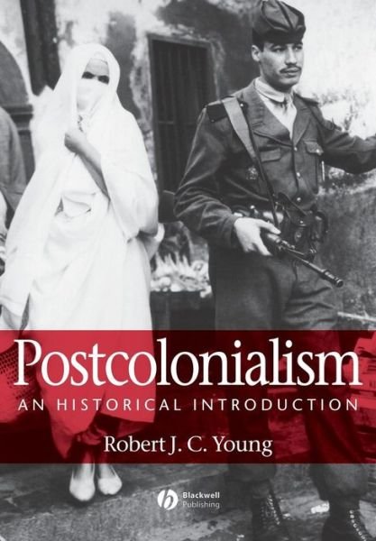 Cover for Robert Young · Postcolonialism: An Historical Introduction (Book) (2001)