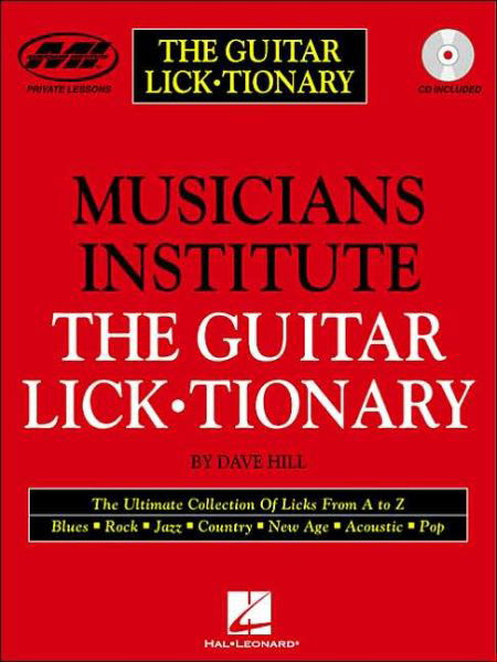 Musicians Institute: the Guitar Lick-tionary - Musicians Institute Private Lessons - Dave Hill - Kirjat - Hal Leonard Corporation - 9780634014710 - perjantai 1. helmikuuta 2002