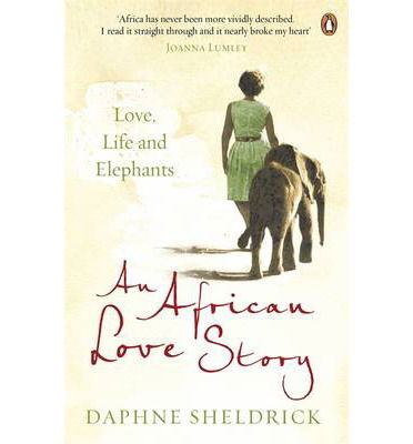 Cover for Dame Daphne Sheldrick · An African Love Story: Love, Life and Elephants (Pocketbok) (2013)