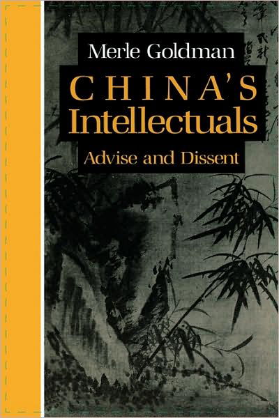 Cover for Merle Goldman · China’s Intellectuals: Advise and Dissent (Taschenbuch) [New edition] (1988)