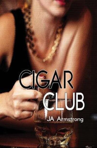 Cover for J A Armstrong · Cigar Club (Paperback Book) (2018)