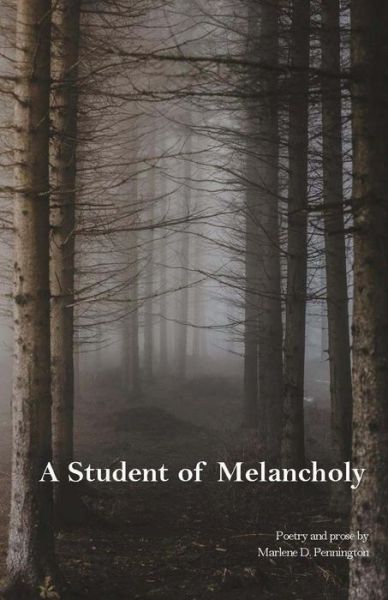 Cover for Marlene D Pennington · A Student of Melancholy (Paperback Book) (2017)