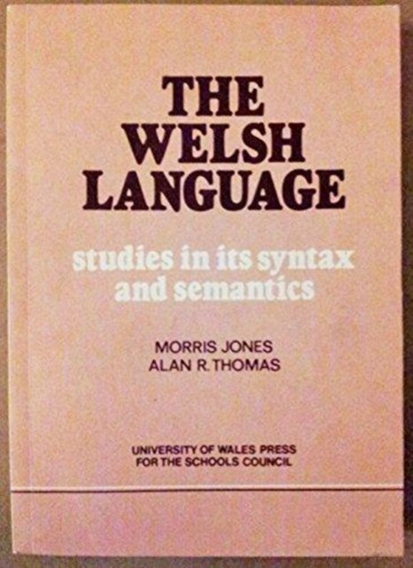 Cover for Morris Jones · Welsh Language: Studies in Its Syntax and Semantics (Paperback Bog) (1977)