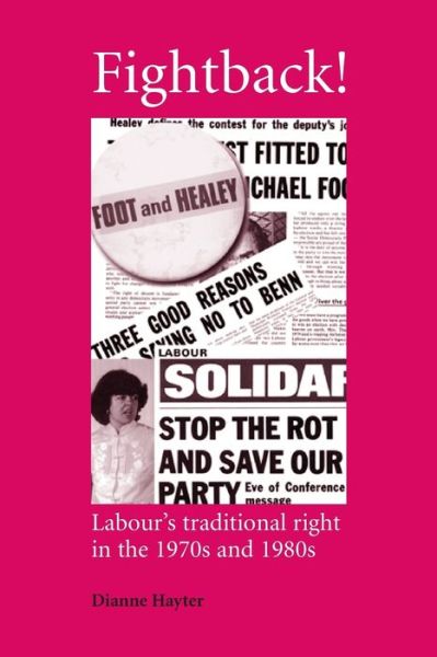 Cover for Dianne Hayter · Fightback!: Labour's Traditional Right in the 1970s and 1980s - Critical Labour Movement Studies (Paperback Book) (2005)