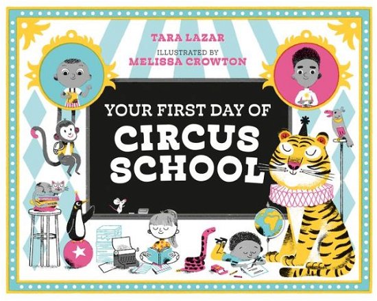 Your First Day of Circus School - Tara Lazar - Böcker - Tundra Books - 9780735263710 - 4 juni 2019