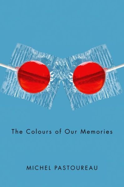 Cover for Michel Pastoureau · The Colours of Our Memories (Hardcover Book) (2012)