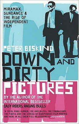 Down and Dirty Pictures - Peter Biskind - Livros - Bloomsbury Publishing PLC - 9780747565710 - 5 de setembro de 2005