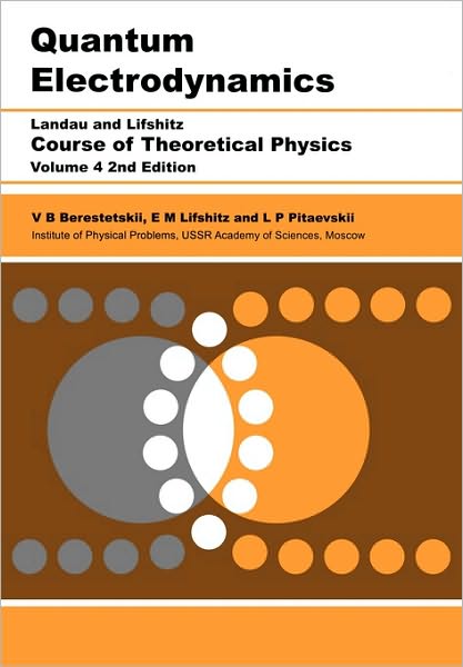 Cover for Berestetskii, V B (Institute of Physical Sciences, U.S.S.R Academy of Sciences, Moscow) · Quantum Electrodynamics: Volume 4 (Paperback Book) (1996)