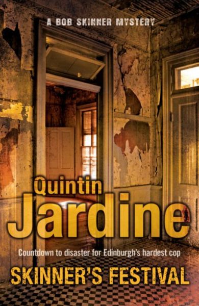 Skinner's Festival (Bob Skinner series, Book 2): A gripping crime novel of Edinburgh's dark underbelly - Bob Skinner - Quintin Jardine - Książki - Headline Publishing Group - 9780755357710 - 6 sierpnia 2009