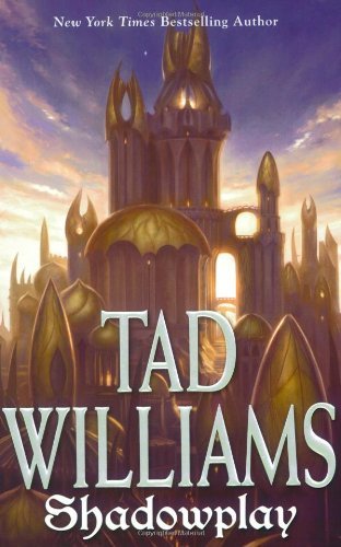 Cover for Tad Williams · Shadowplay (Shadowmarch, Vol. 2) (Paperback Book) [Reprint edition] (2008)