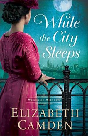 Cover for Elizabeth Camden · While the City Sleeps (Book) (2024)