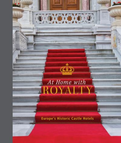 Cover for Katinka Holupirek · At Home with Royalty: Europe's Historic Castle Hotels (Inbunden Bok) (2023)