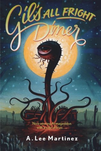 Cover for A. Lee Martinez · Gil's All Fright Diner (Paperback Book) (2005)