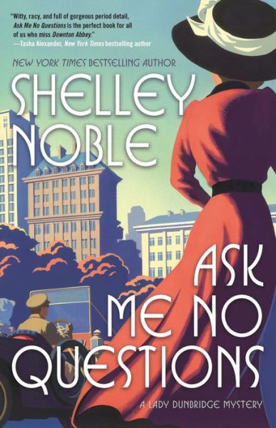 Cover for Shelley Noble · Ask Me No Questions: A Lady Dunbridge Mystery (Hardcover Book) (2018)