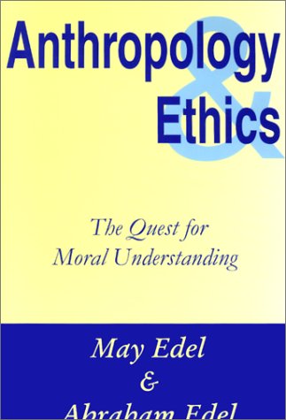 Anthropology and Ethics - Abraham Edel - Books - Taylor & Francis Inc - 9780765806710 - September 30, 2000