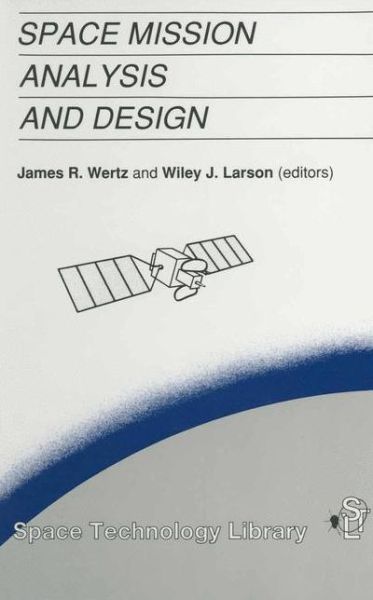 Space Mission Analysis and Design - - Books - Springer - 9780792309710 - March 31, 1991