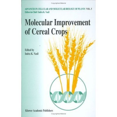 Cover for I K Vasil · Molecular improvement of cereal crops - Advances in Cellular and Molecular Biology of Plants (Hardcover Book) [1999 edition] (1999)