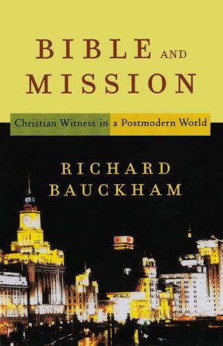 Cover for Richard Bauckham · Bible and Mission: Christian Witness in a Postmodern World (Pocketbok) (2004)