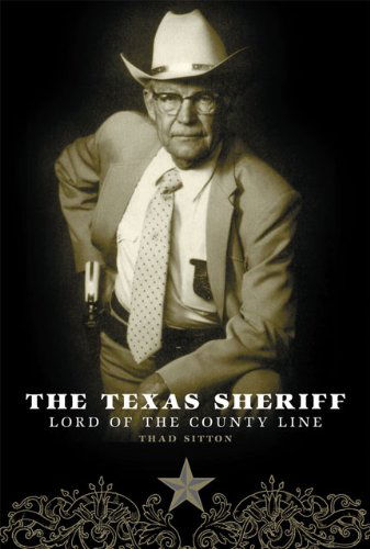 Cover for Thad Sitton · The Texas Sheriff: Lord of the County Line (Taschenbuch) (2006)