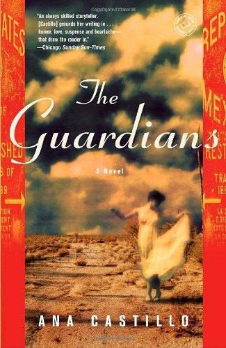Cover for Ana Castillo · The Guardians: a Novel (Taschenbuch) [Reprint edition] (2008)
