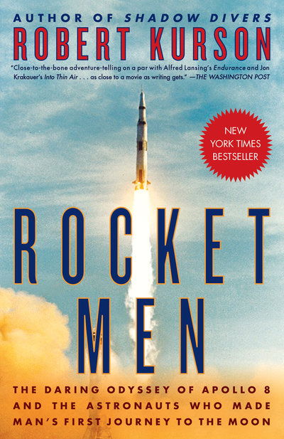 Cover for Robert Kurson · Rocket Men: The Daring Odyssey of Apollo 8 and the Astronauts Who Made Man's First Journey to the Moon (Paperback Book) (2019)