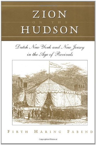 Cover for Firth Haring Fabend · Zion on the Hudson: Dutch New York and New Jersey in the Age of Revivals (Hardcover Book) [First edition] (2000)