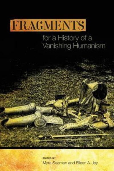 Cover for Myra Seaman · Fragments for a History of a Vanishing Humanism - Interventions: New Studies Medieval Cult (Paperback Book) (2016)