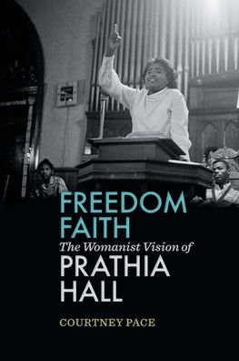 Cover for Courtney Pace · Freedom Faith: The Womanist Vision of Prathia Hall (Paperback Book) (2021)