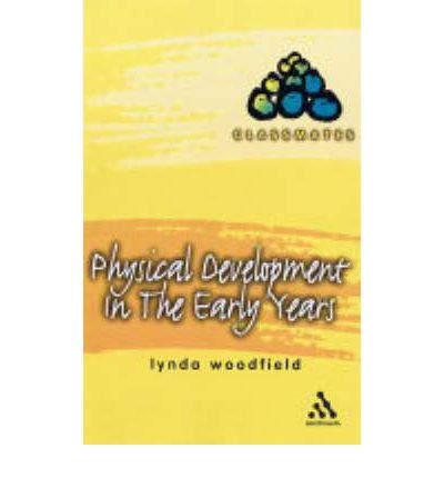 Lynda Woodfield · Physical Development in the Early Years - Classmates (Paperback Book) (2004)