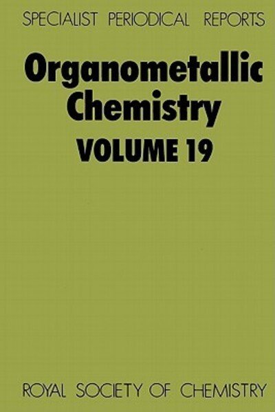 Cover for Royal Society of Chemistry · Organometallic Chemistry: Volume 19 - Specialist Periodical Reports (Hardcover Book) (1990)